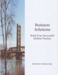 BUSINESS SOLUTIONS: Build Your Successful Holistic Practice